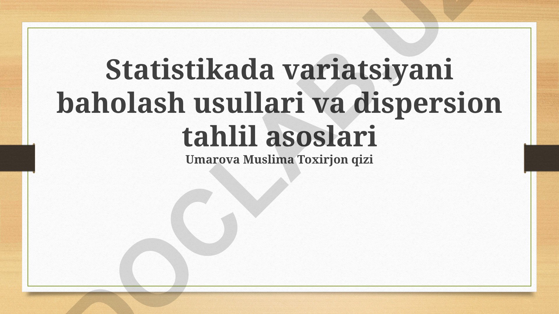 Statistikada variatsiyani baholash usullari va dispersion tahlil asoslari