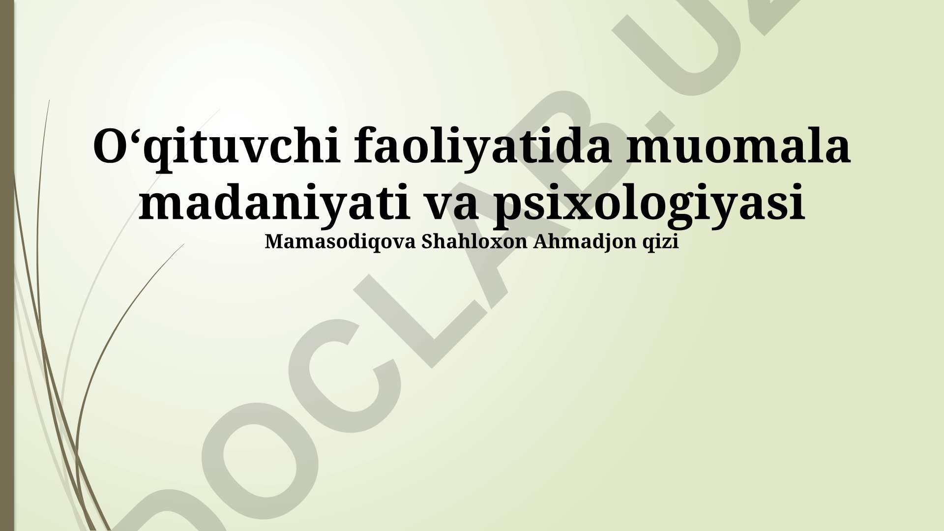 O'qituvchi faoliyatida muomala madaniyati va psixologiyasi
