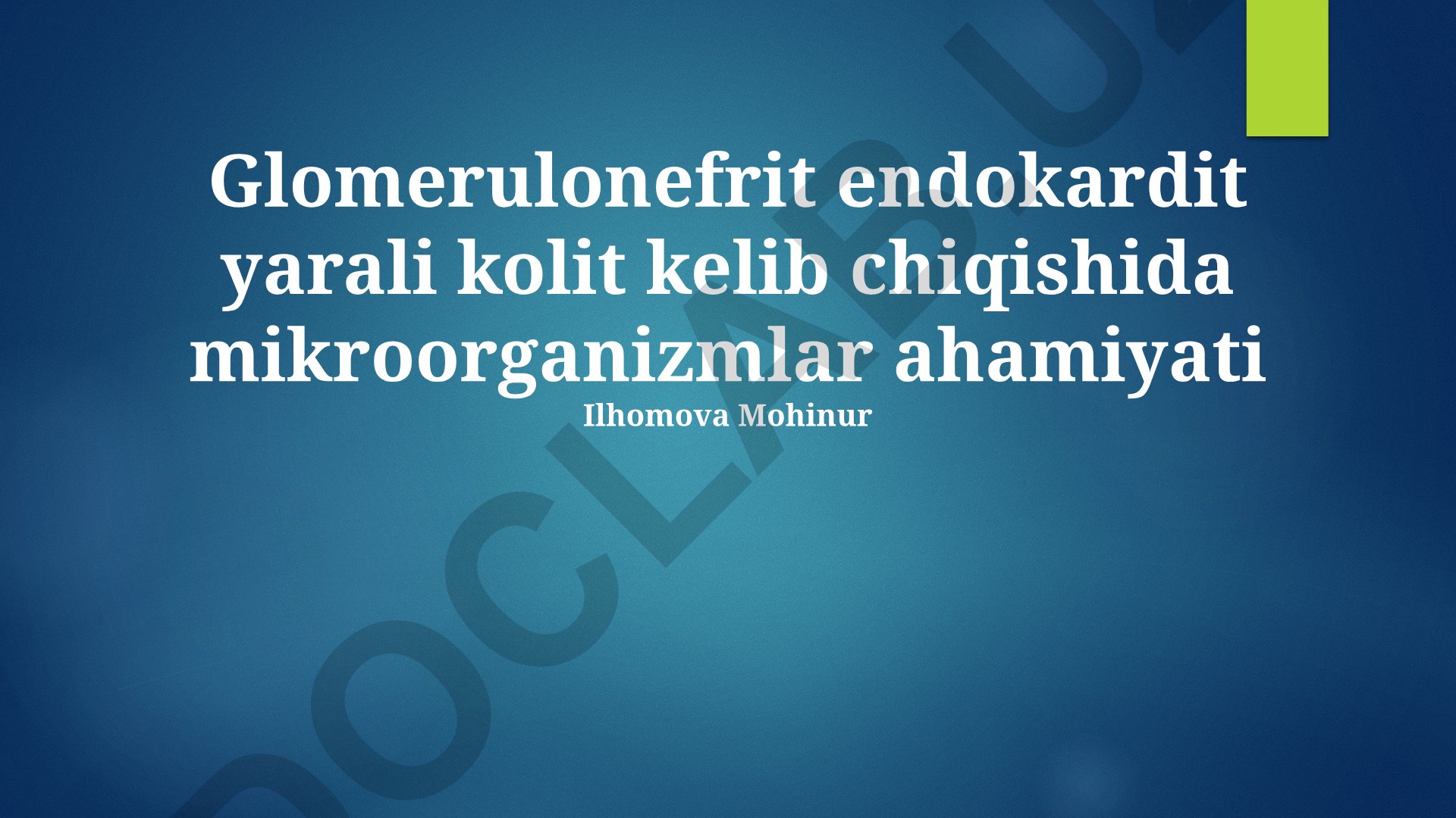 Glomerulonefrit, endokardit va yarali kolitda mikroorganizmlarning roli