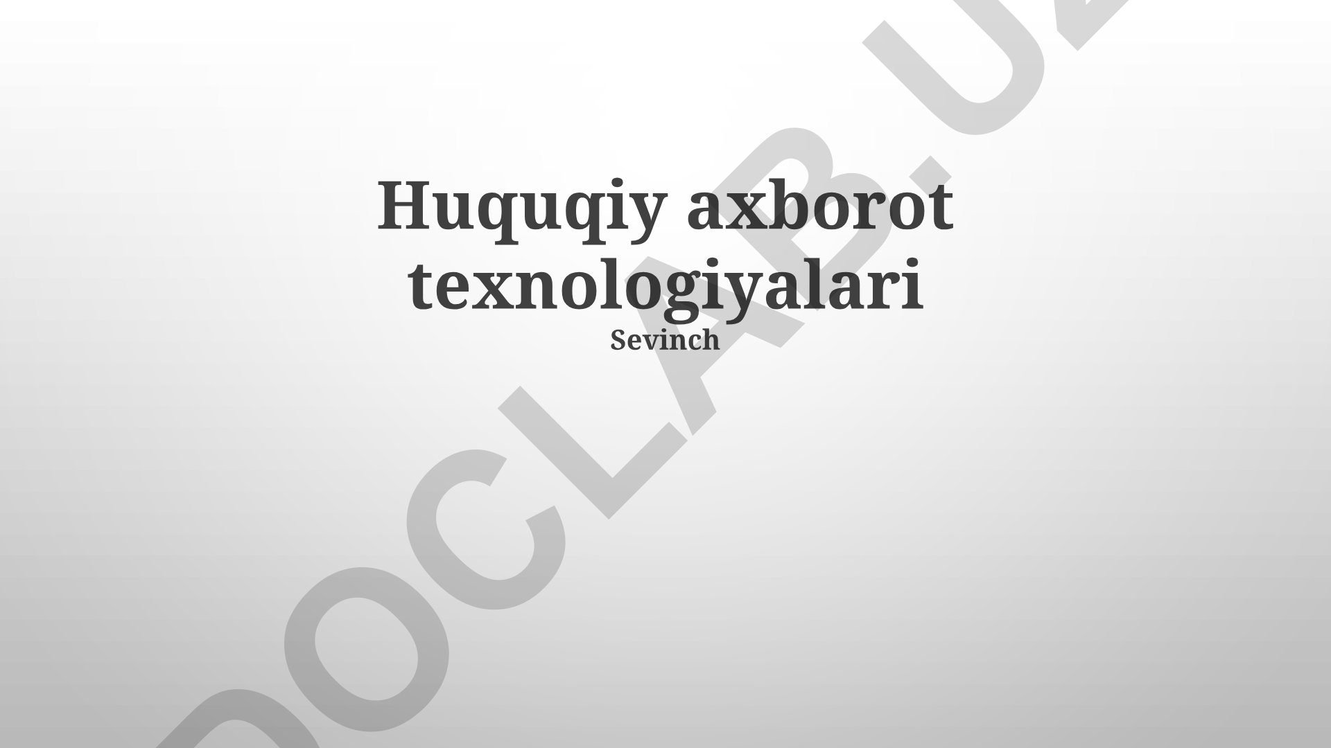Huquqiy axborot texnologiyalari va ularning qo'llanilishi