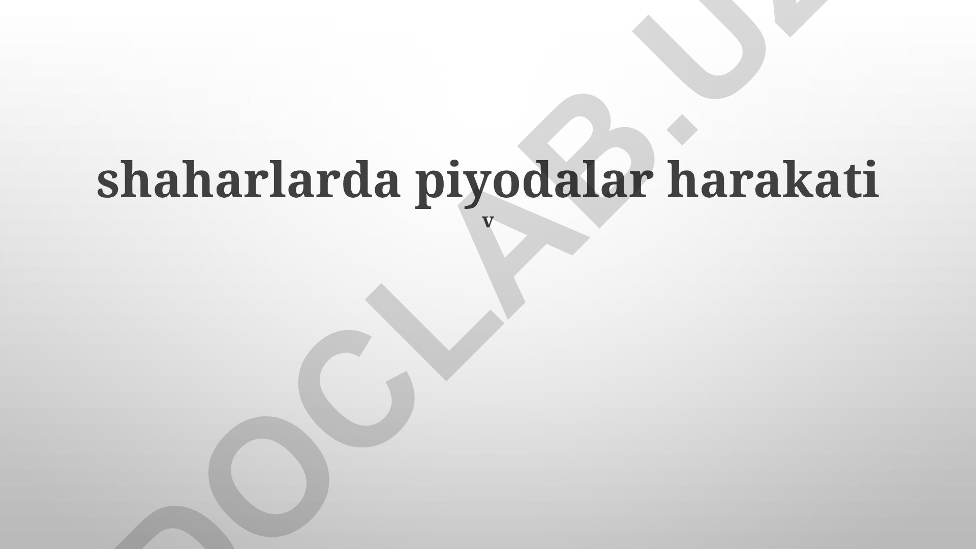 Shaharlarda piyodalar harakati muammolari va yechimlar