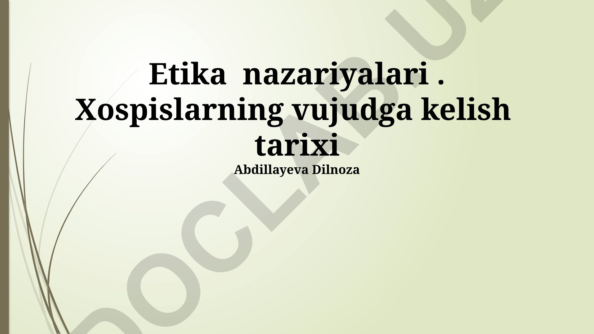 Xospislarning vujudga kelish tarixi va etika nazariyalari