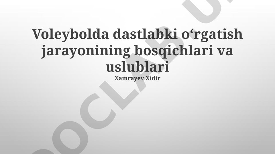 Voleybolda dastlabki oʻrgatish jarayonining bosqichlari va uslublari