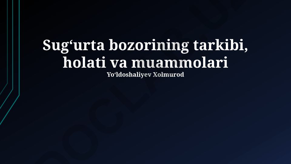 Sugʻurta bozorining tarkibi, holati va muammolari