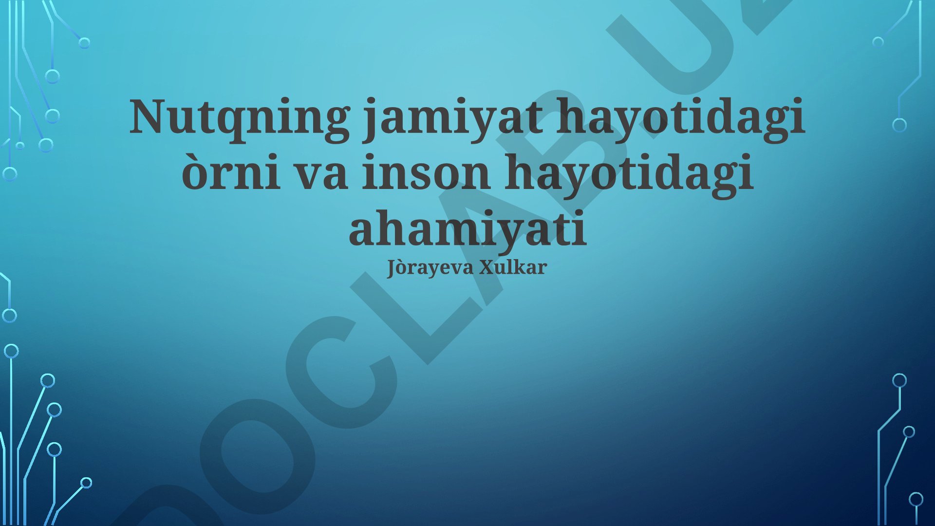 Nutqning jamiyat hayotidagi o'rni va inson hayotidagi ahamiyati