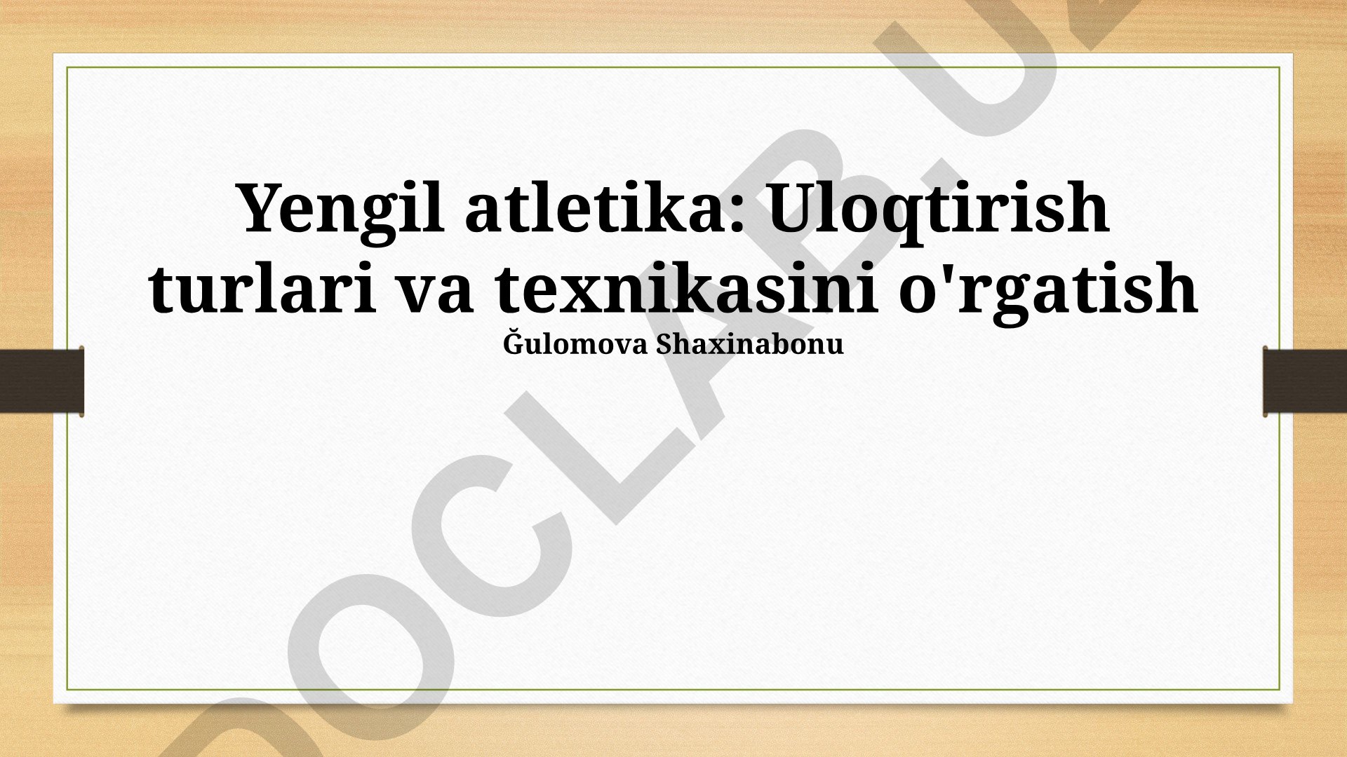 Yengil atletika: Uloqtirish turlari va texnikasini o'rgatish