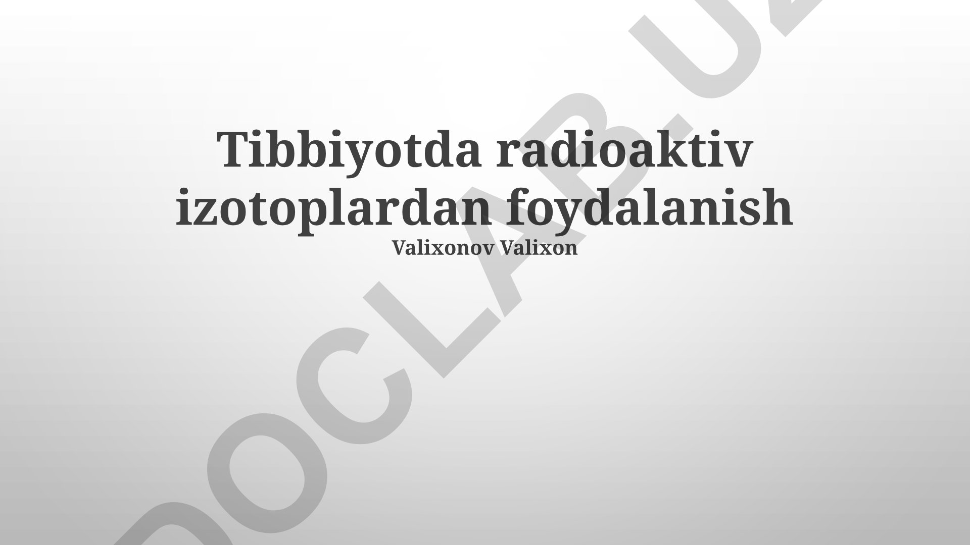 Tibbiyotda radioaktiv izotoplardan foydalanish
