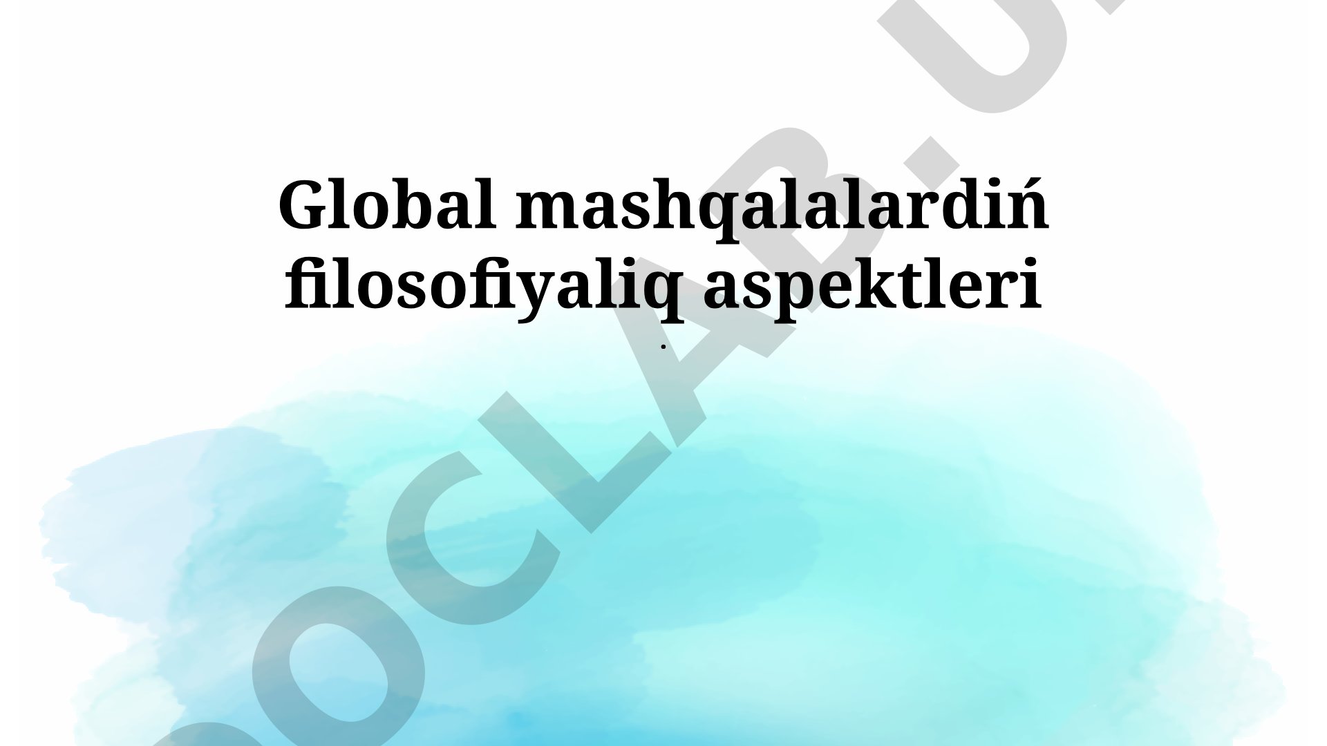 Global mashqalalardiń filosofiyaliq aspektleri