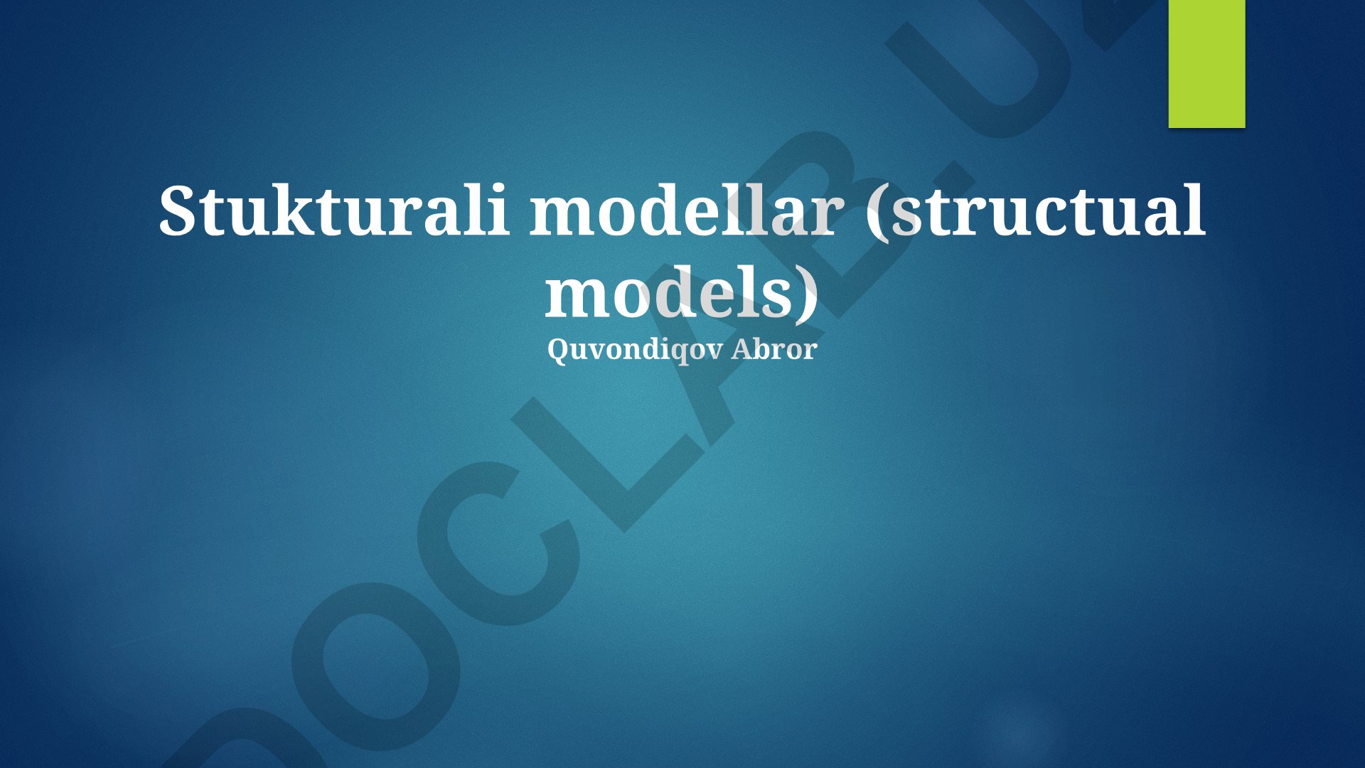 Strukturaviy modellar asoslari va turlari