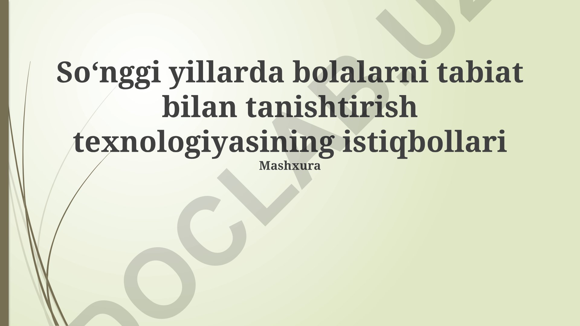 Bolalarni tabiat bilan tanishtirishda texnologiyaning imkoniyatlari