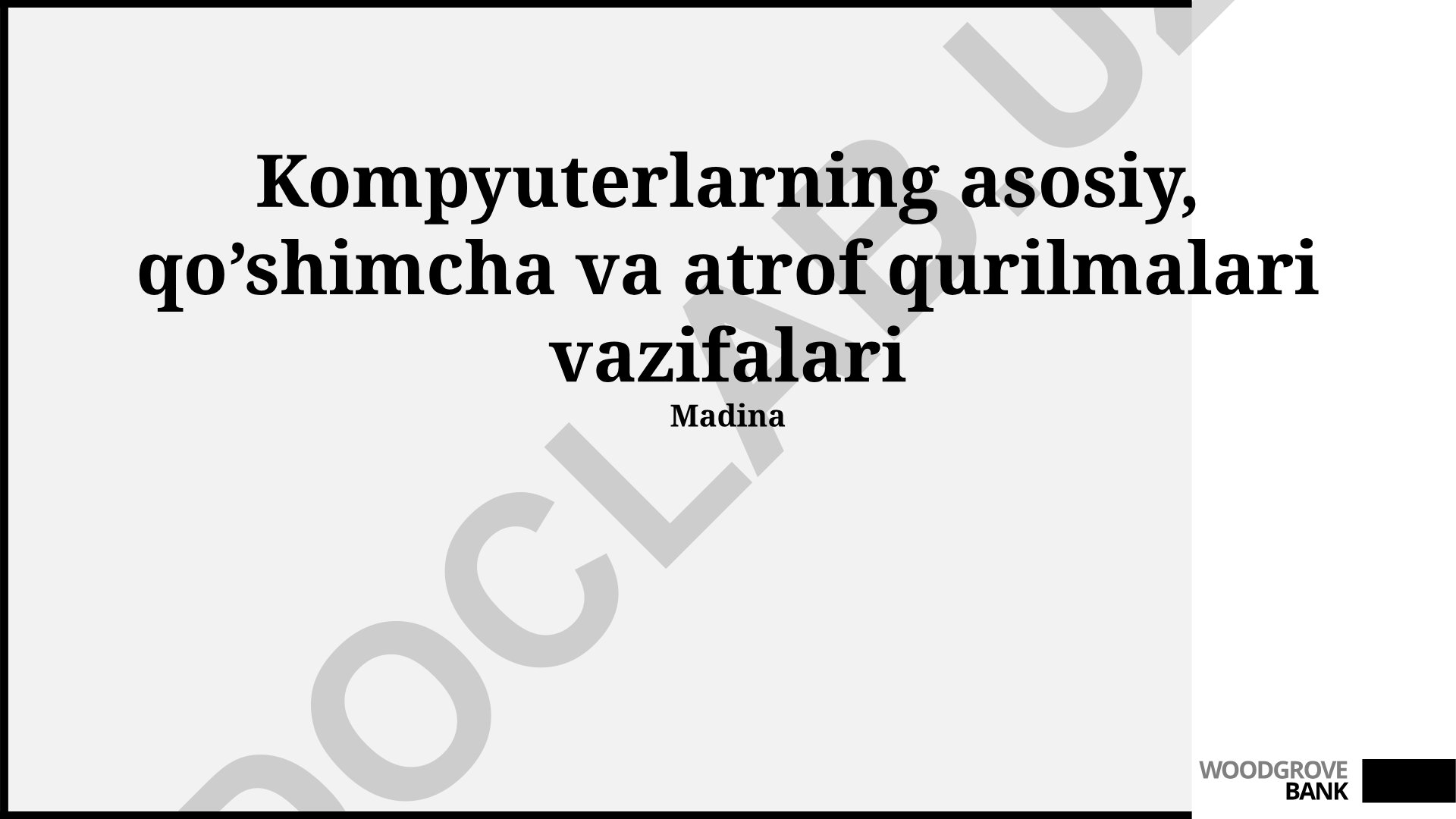 Kompyuterlarning asosiy, qo'shimcha va atrof qurilmalari vazifalari