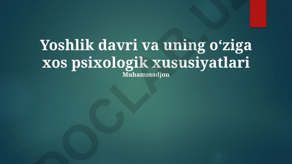 Yoshlik davri va uning psixologik xususiyatlari