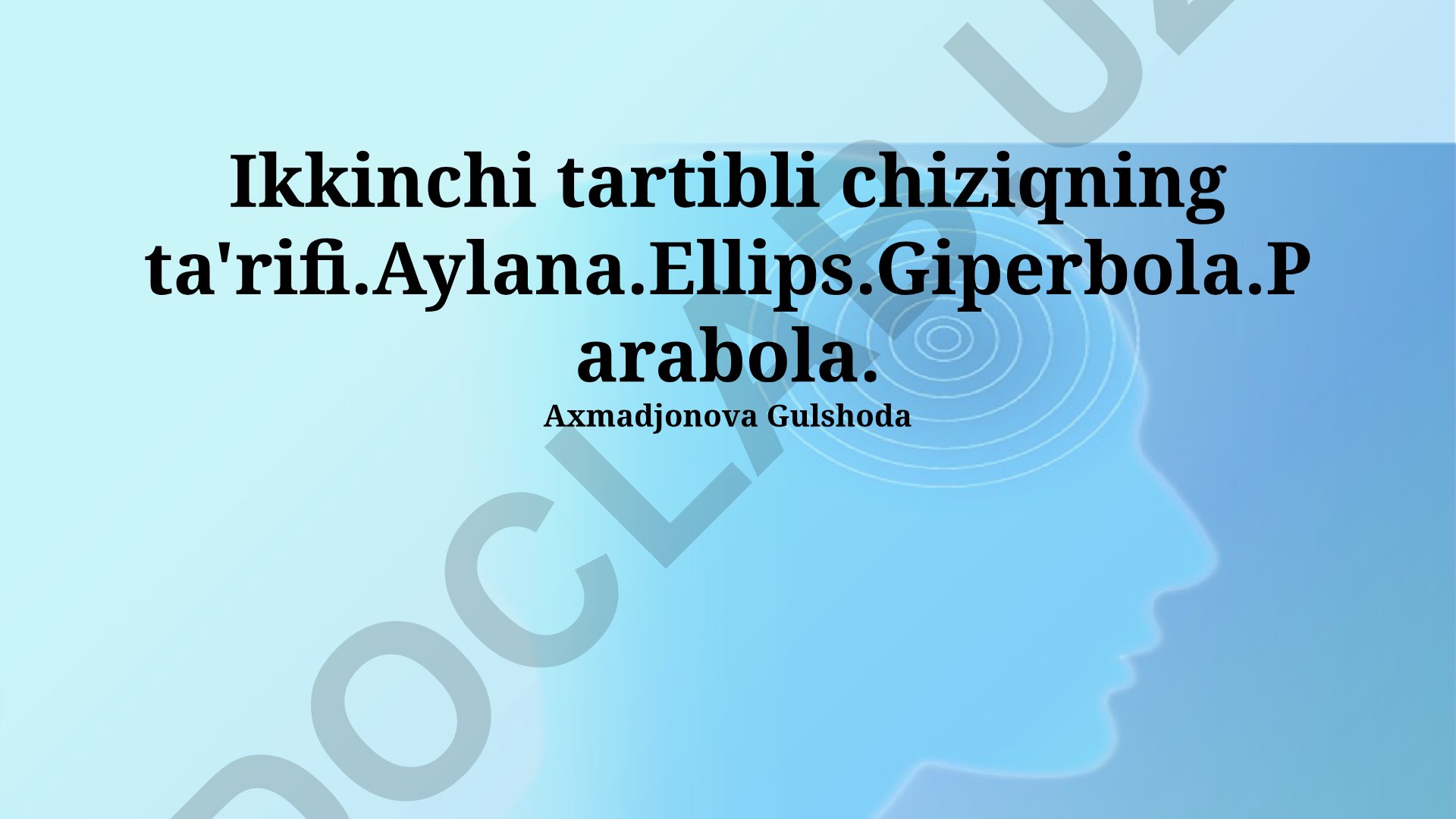 Ikkinchi tartibli egri chiziqlar: doira, ellips, giperbola, parabola