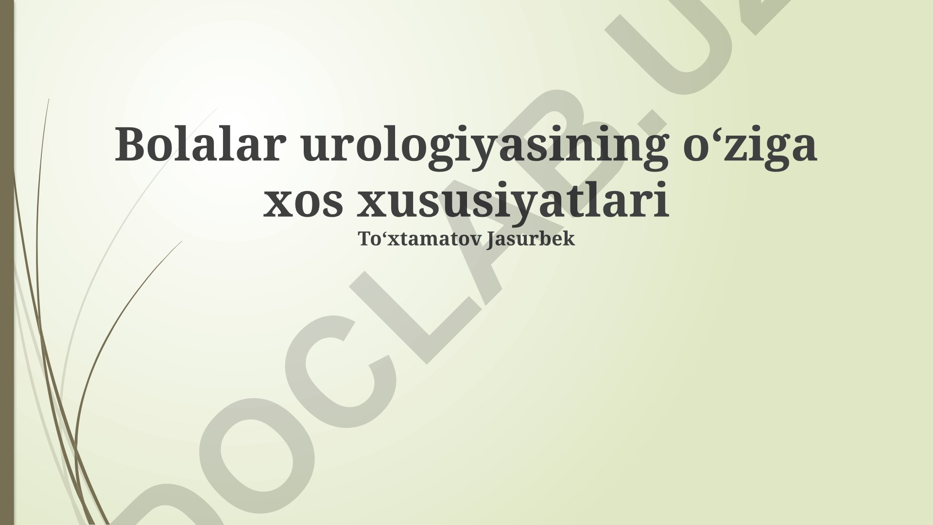 Bolalar urologiyasining oʻziga xos xususiyatlari va kasalliklari