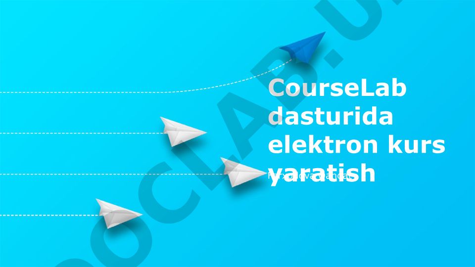 CourseLab dasturida elektron kurs yaratish