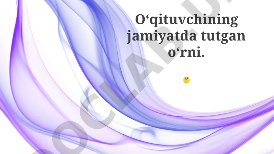 O'qituvchining jamiyatda tutgan o'rni va kelajak avlodni tarbiyalash