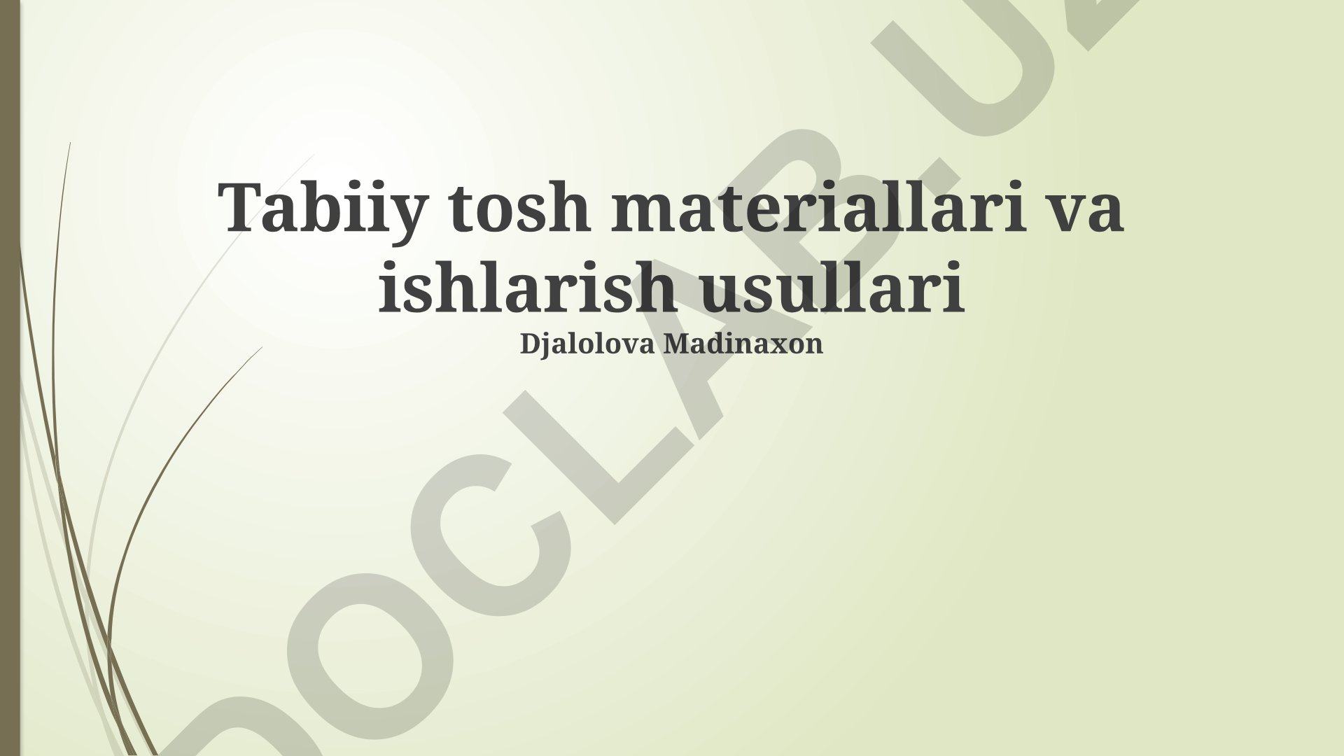 Tabiiy tosh materiallari va ishlarish usullari
