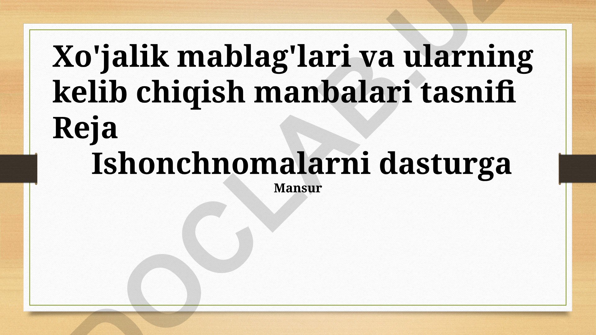 Xo'jalik mablag'lari va ularning kelib chiqish manbalari tasnifi