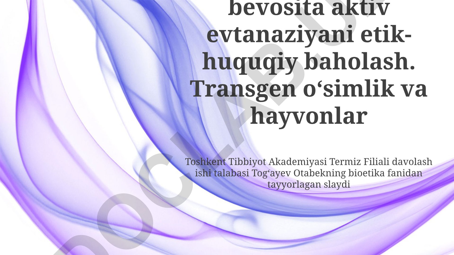 Tibbiy faoliyatda bevosita aktiv evtanaziyani etik-huquqiy baholash