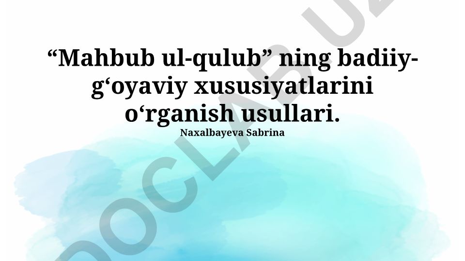 Mahbub ul-qulub ning badiiy-g‘oyaviy xususiyatlarini o‘rganish usullari