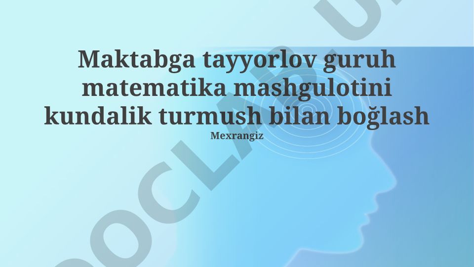 Maktabga tayyorlov guruhida matematika darslarini kundalik hayot bilan bog'lash