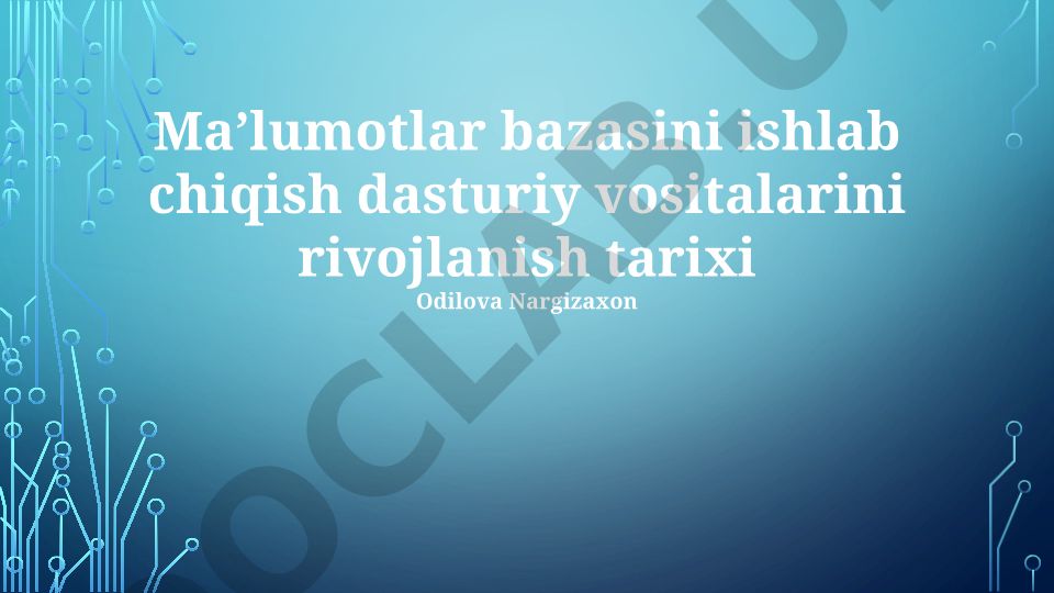 Ma'lumotlar bazasini ishlab chiqish dasturiy vositalarini rivojlanish tarixi