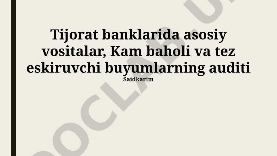 Tijorat banklarida kam baholi va tez eskiruvchi buyumlarning auditi