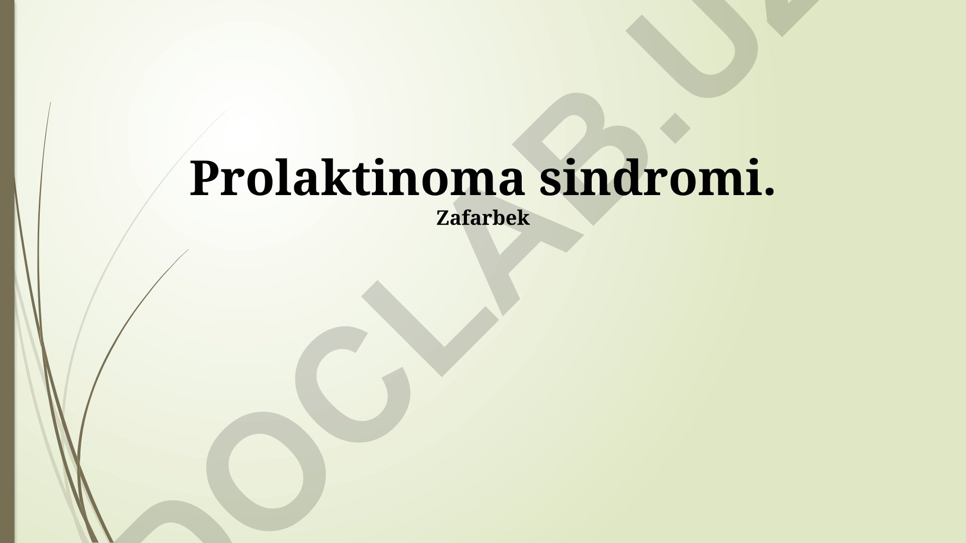 Prolaktinoma sindromi: ta'rif, sabablar va davolash usullari