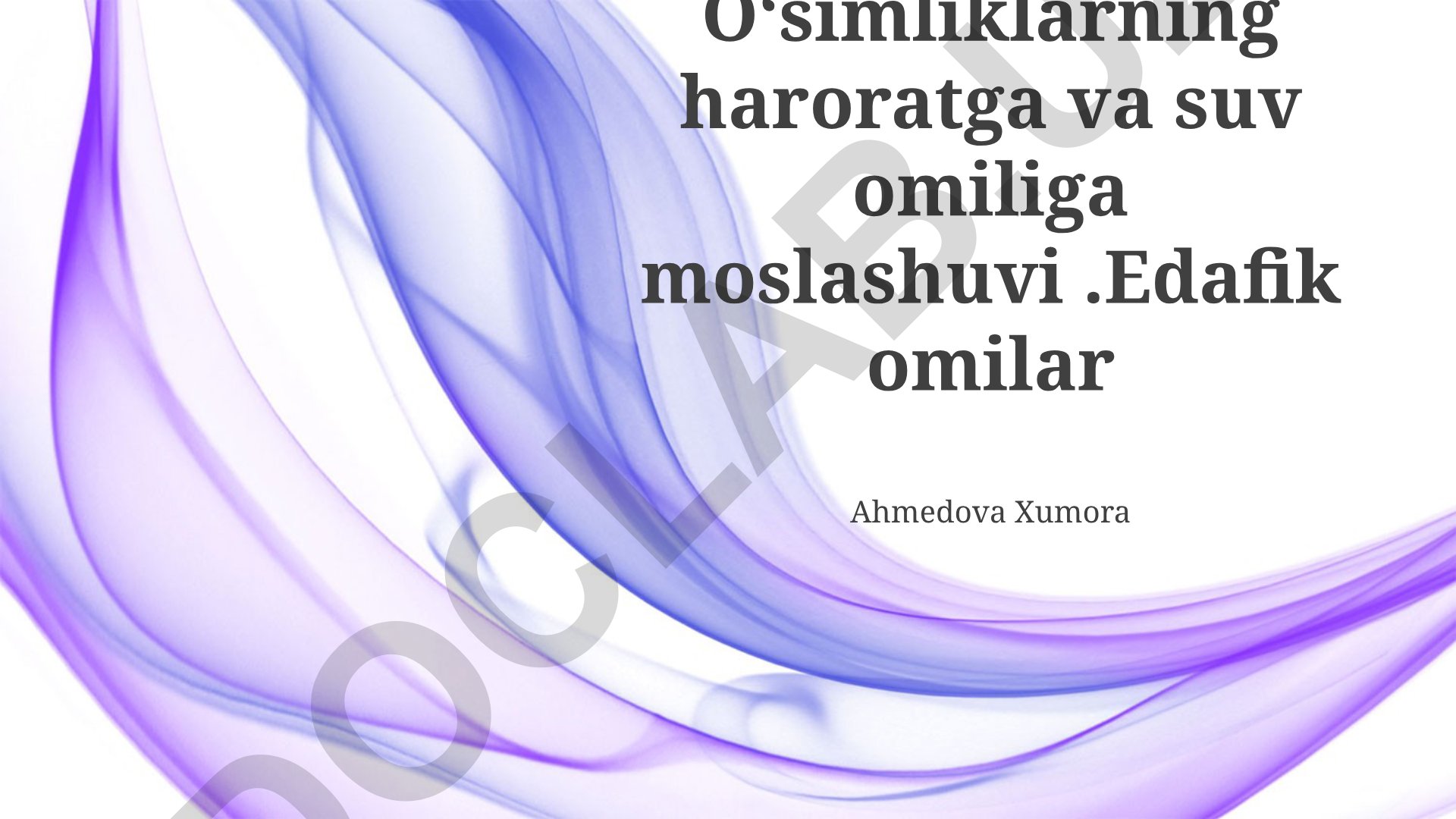 O'simliklarning haroratga va suv omiliga moslashuvi