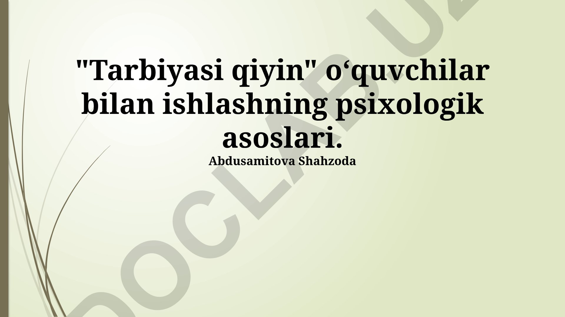 Qiyin tarbiyalanuvchi o'quvchilar bilan ishlashning psixologik asoslari