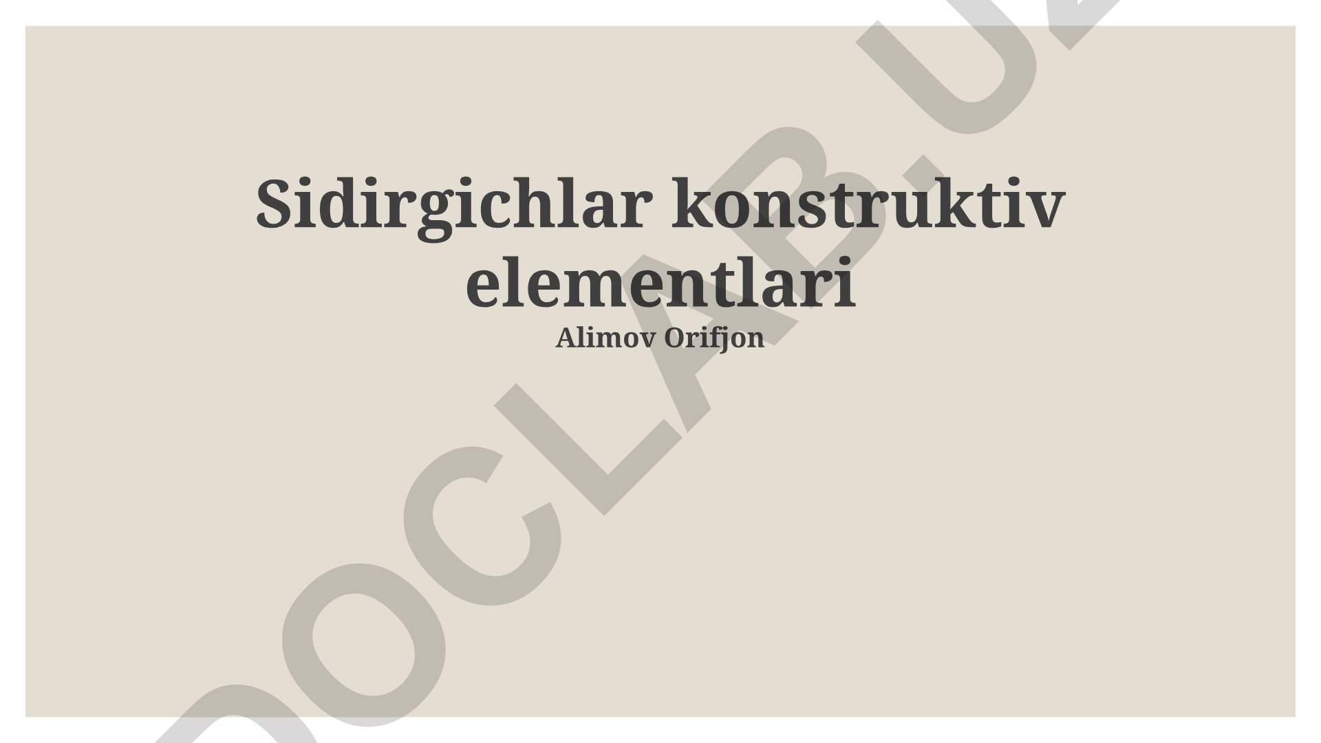 Sidirgichlar konstruktiv elementlari