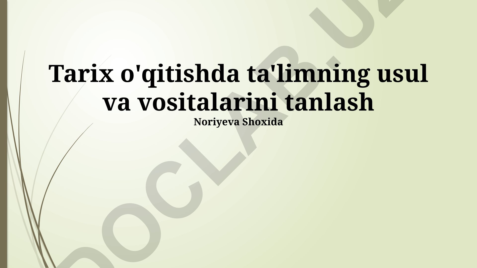 Tarix o'qitishda ta'lim usullari va vositalarini tanlash