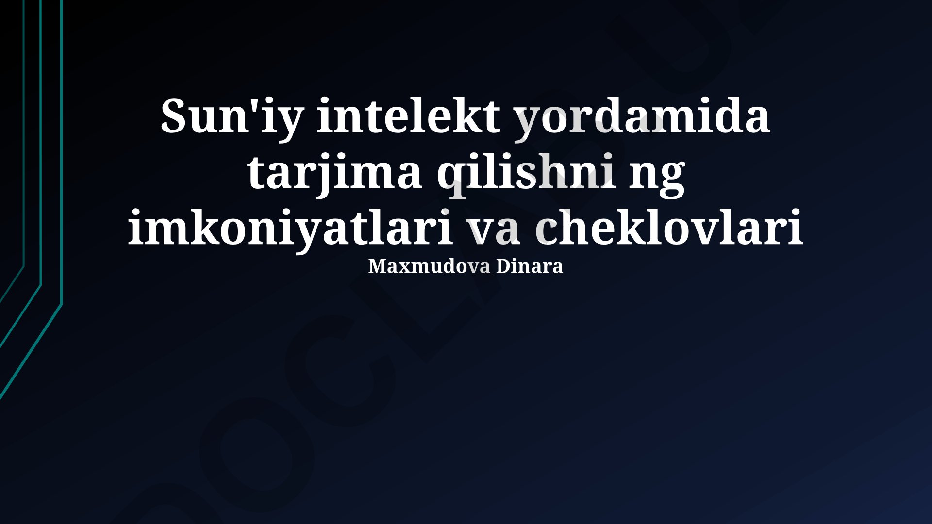 Sun'iy intellekt yordamida tarjima qilish imkoniyatlari va cheklovlari