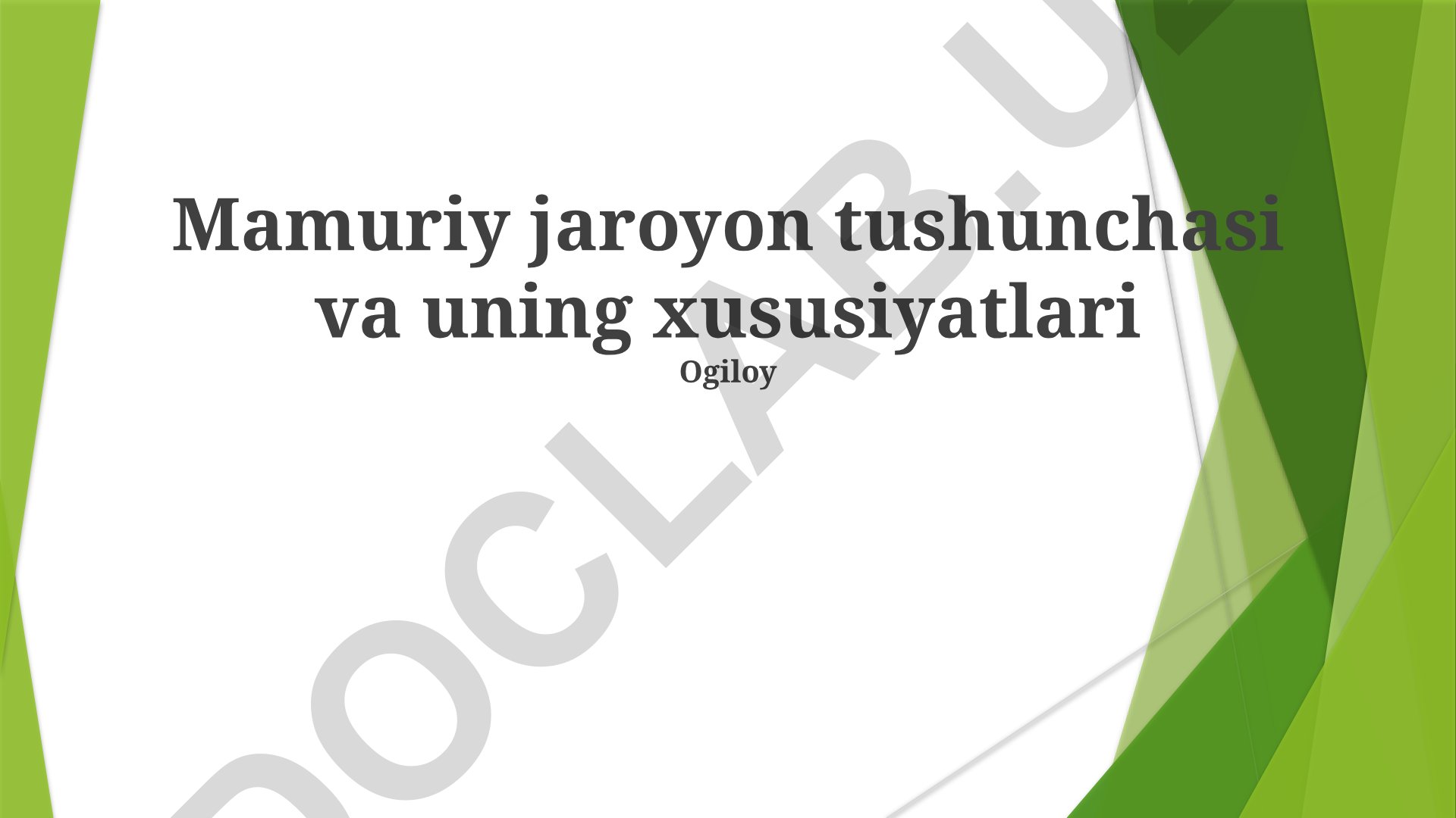 Mamuriy jaroyon tushunchasi va uning xususiyatlari