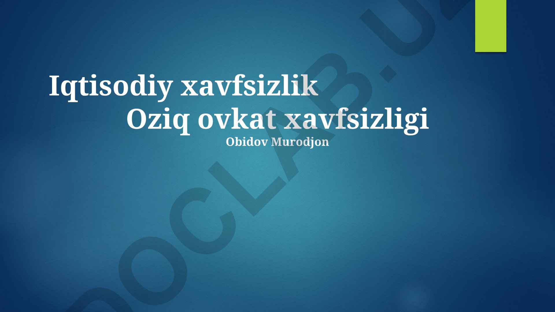 Iqtisodiy xavfsizlik va oziq-ovqat xavfsizligi o'rtasidagi bog'liqlik