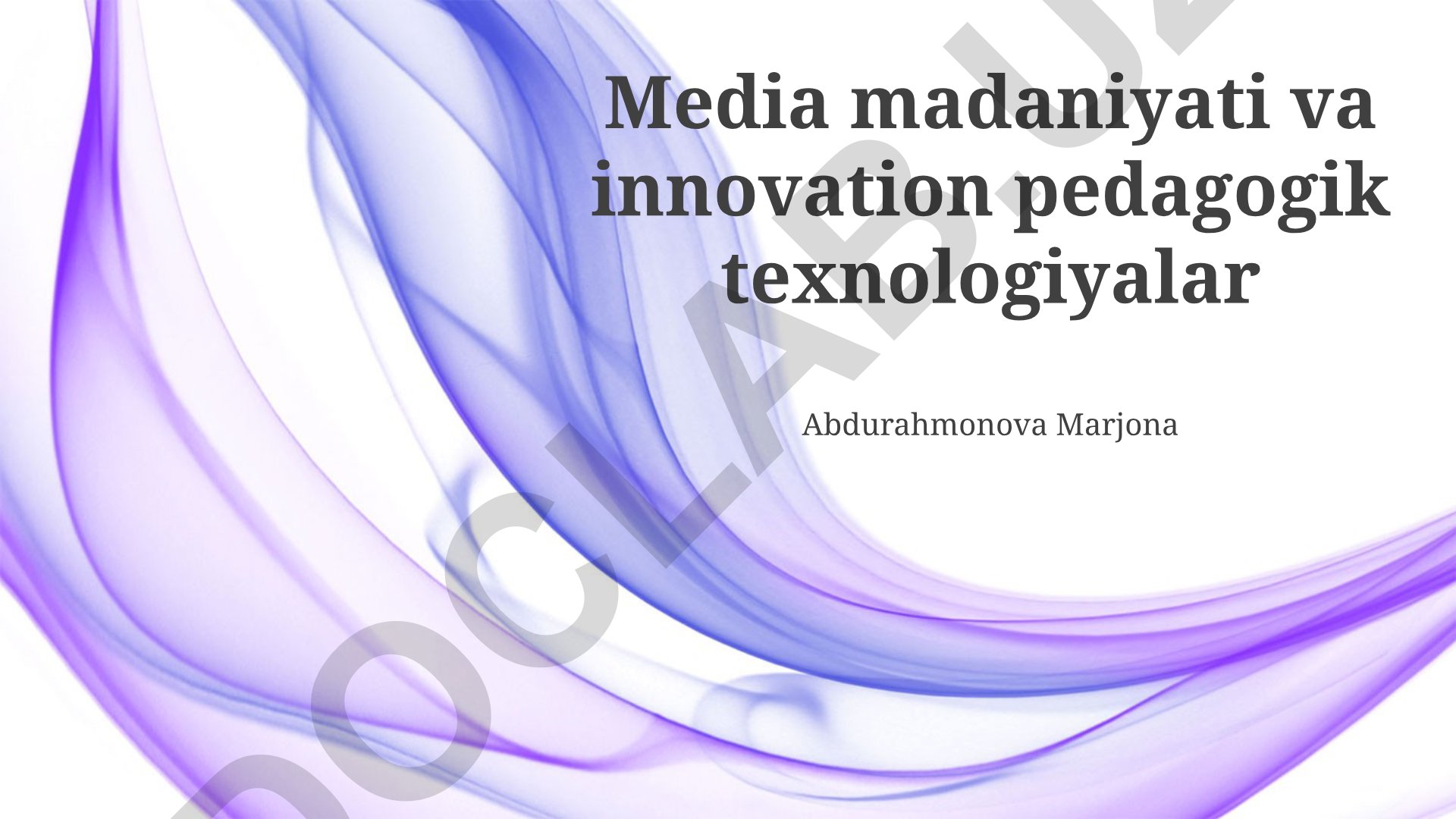 Media madaniyati va innovatsion pedagogik texnologiyalar
