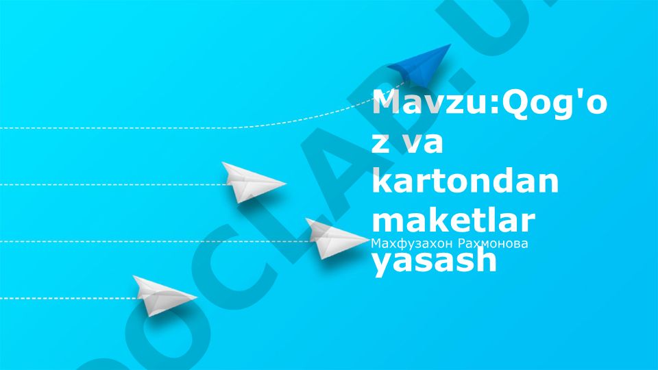 Qog'oz va kartondan maketlar yasash