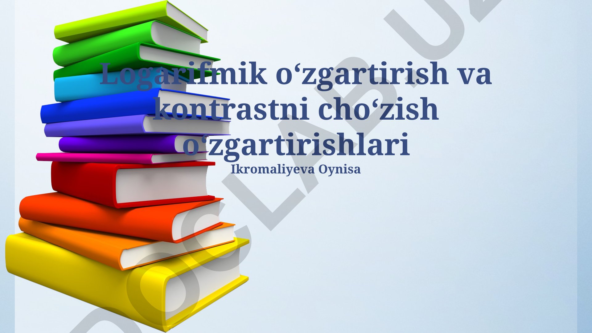 Logarifmik va kontrastni cho'zish o'zgartirishlari