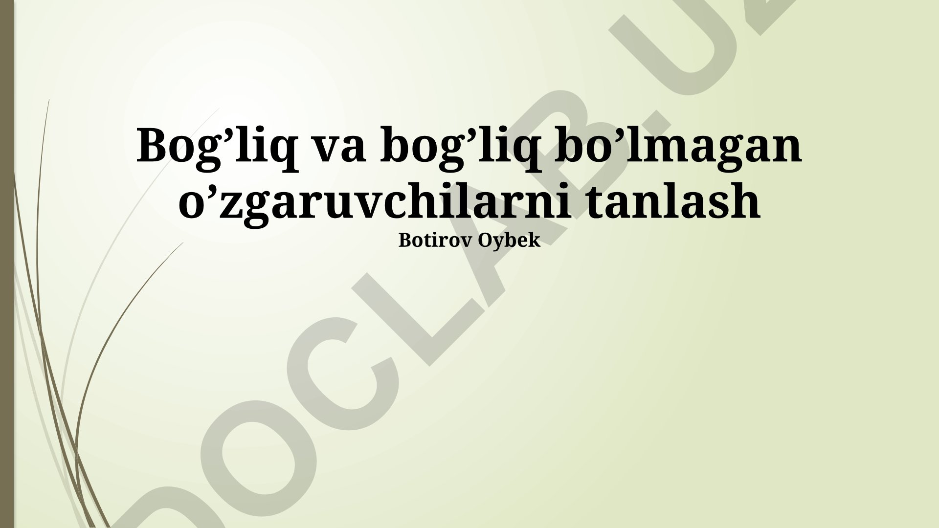 Bog'liq va bog'liq bo'lmagan o'zgaruvchilarni tanlash
