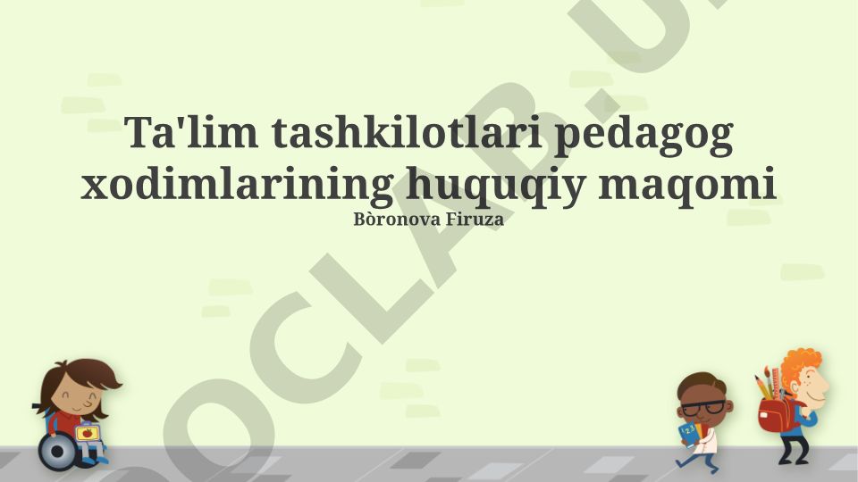 Pedagog xodimlarning huquqiy maqomi va ijtimoiy himoyasi