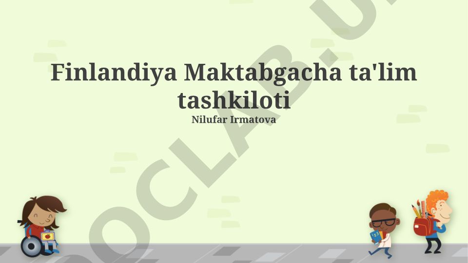 Finlandiya maktabgacha ta'lim tizimi: tamoyillar, tashkiliy tuzilma va rivojlanish