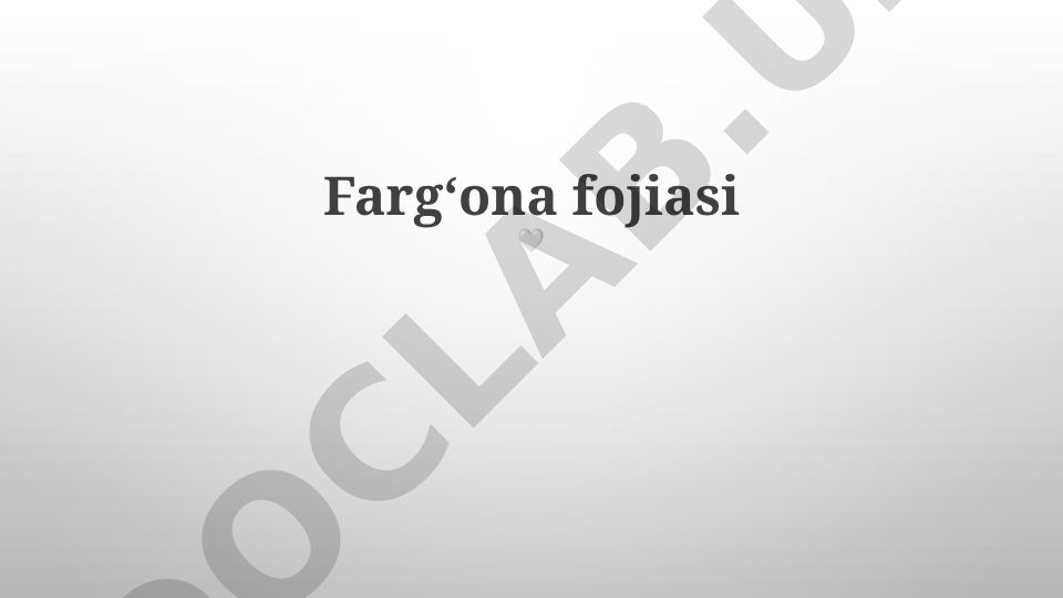 Fargʻona fojiasi tarixiy konteksti va oqibatlari