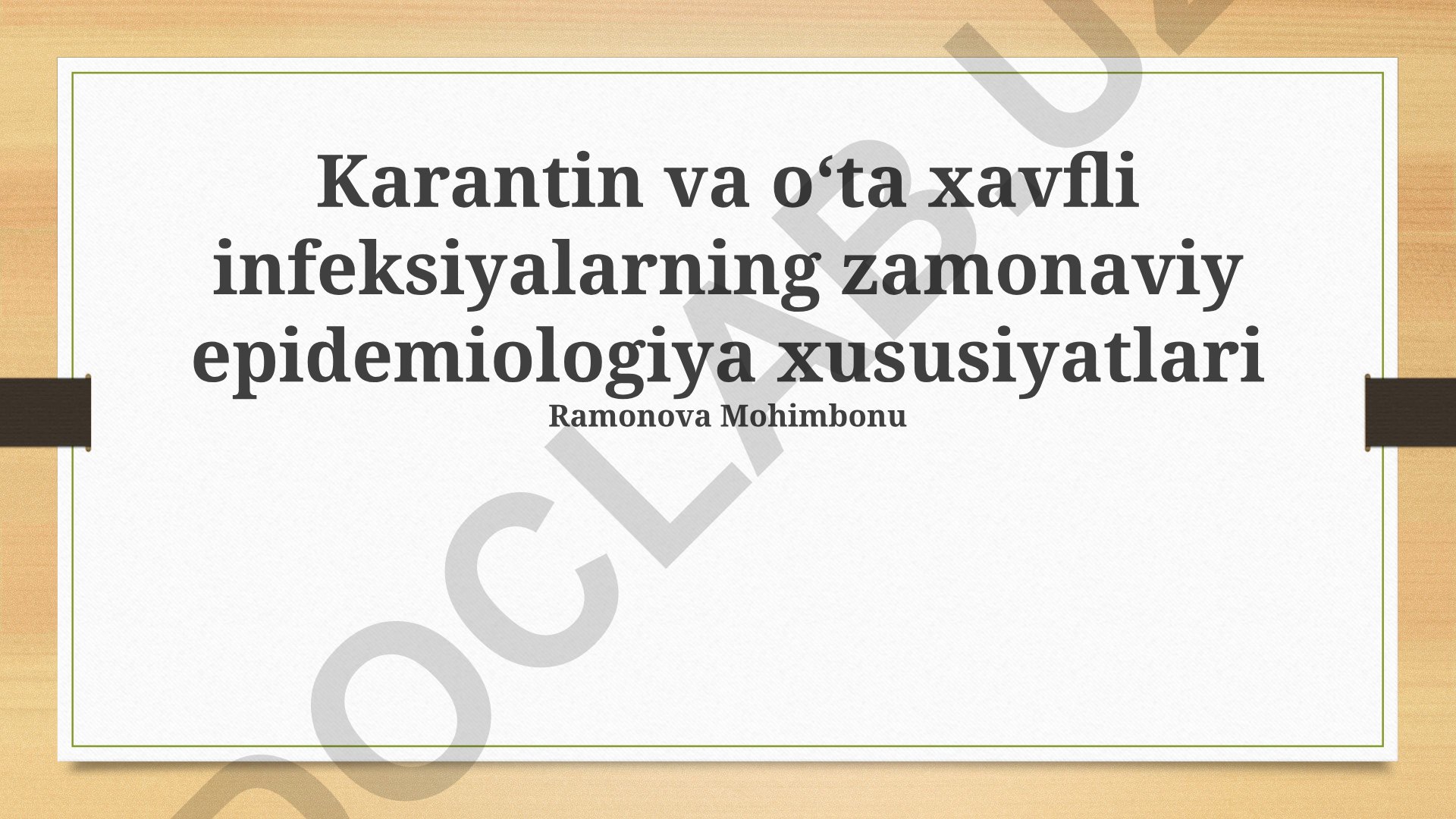 Karantin va oʻta xavfli infeksiyalarning zamonaviy epidemiologiya xususiyatlari