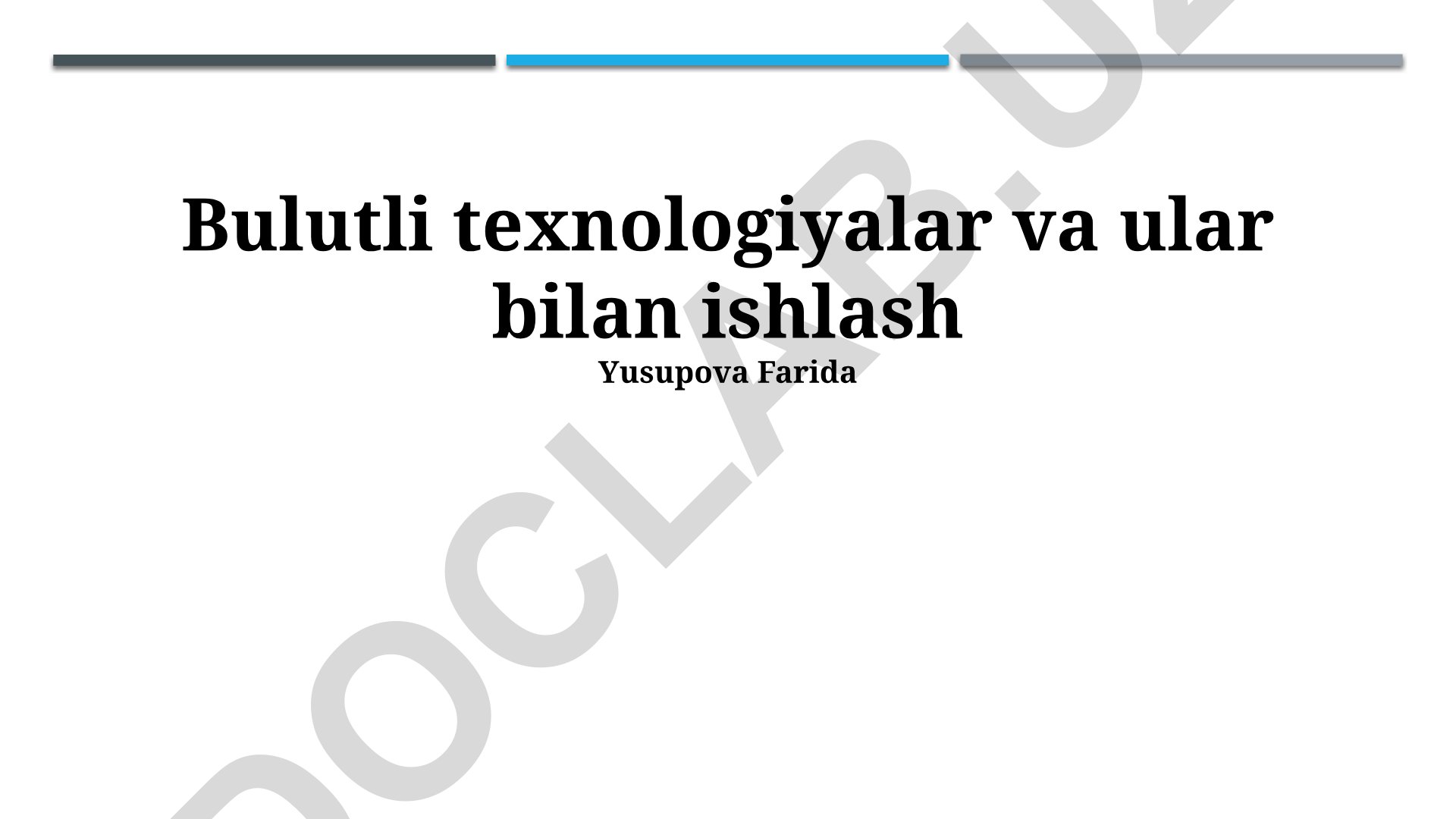 Bulutli texnologiyalar va ular bilan ishlash