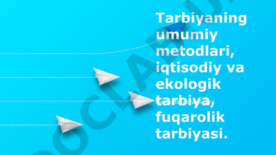 Tarbiyaning umumiy metodlari, iqtisodiy va ekologik tarbiya, fuqarolik tarbiyasi