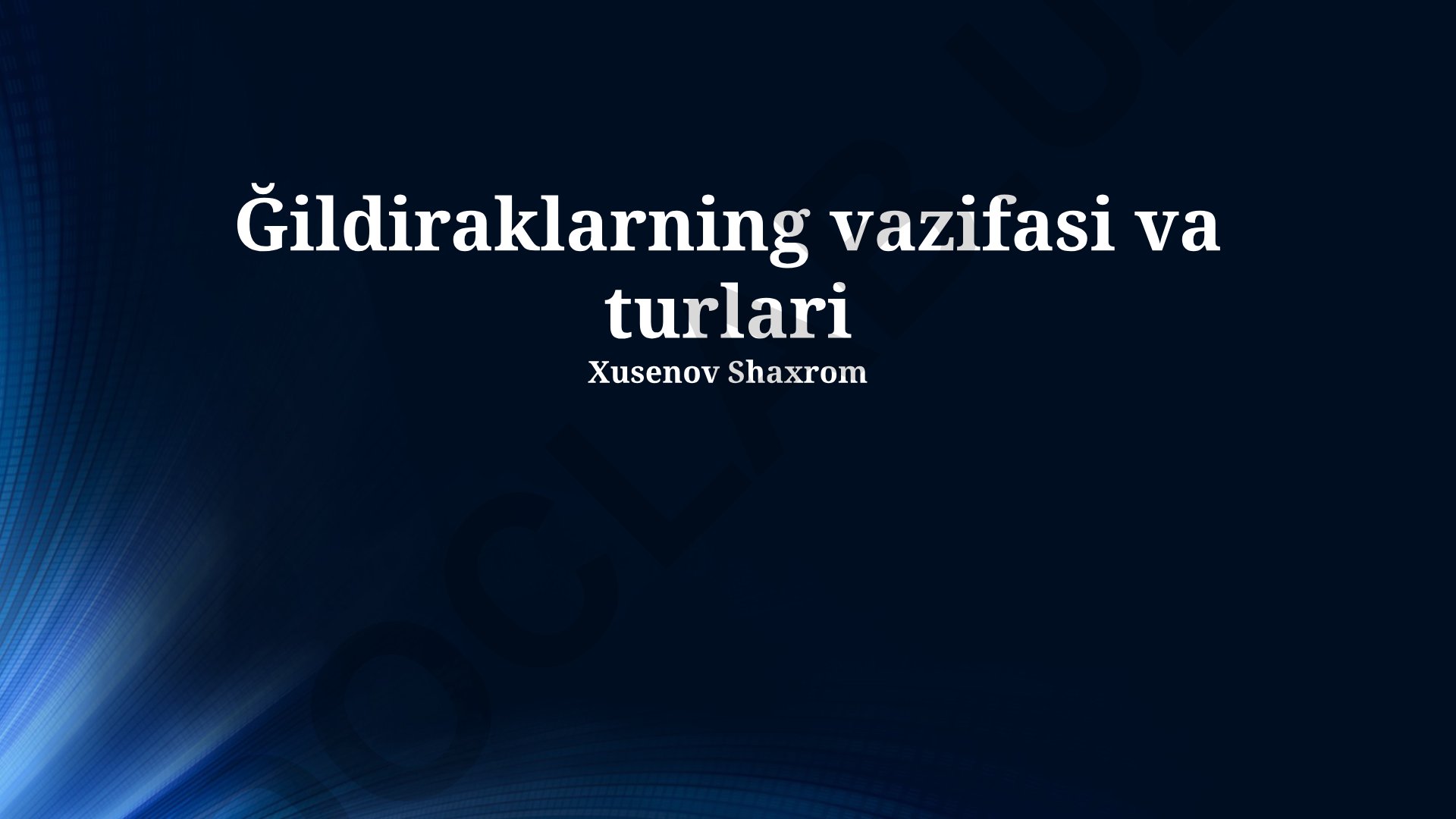 G'ildiraklarning vazifasi va turlari
