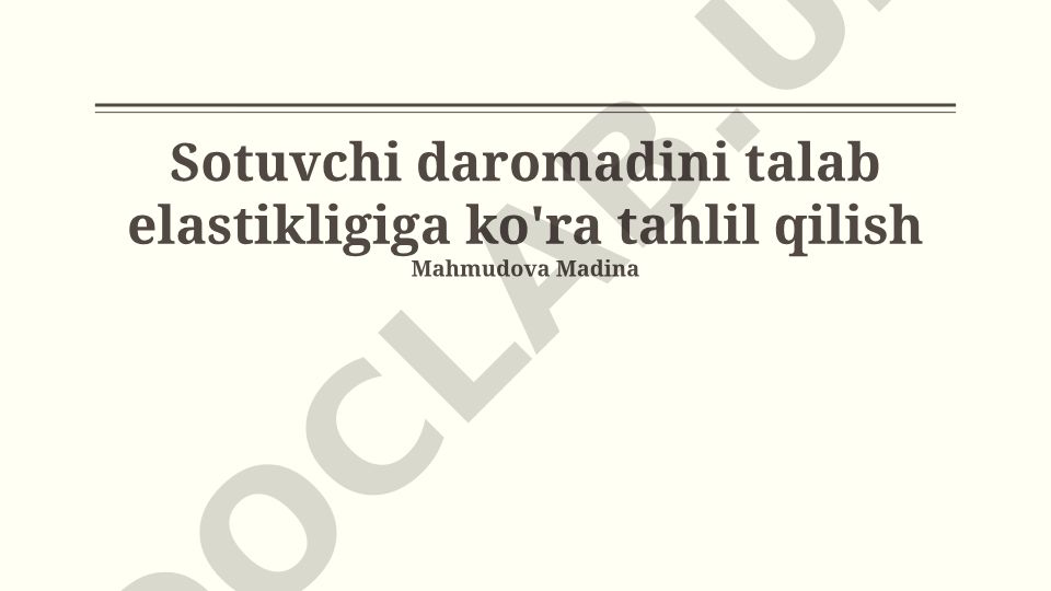 Sotuvchi daromadini talab elastikligiga ko'ra tahlil qilish
