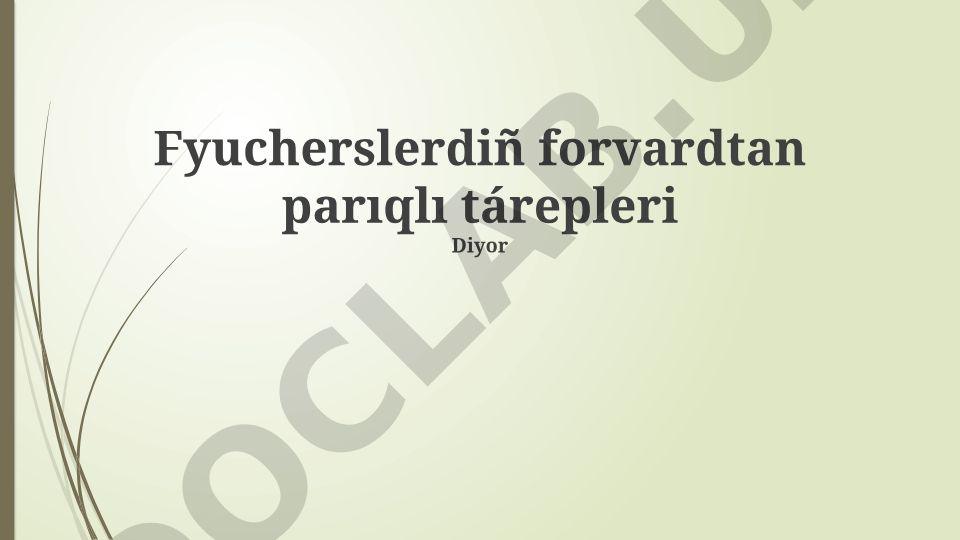 Fyuchersler hám forvard shártnamalarınıń parıqlı tárepleri
