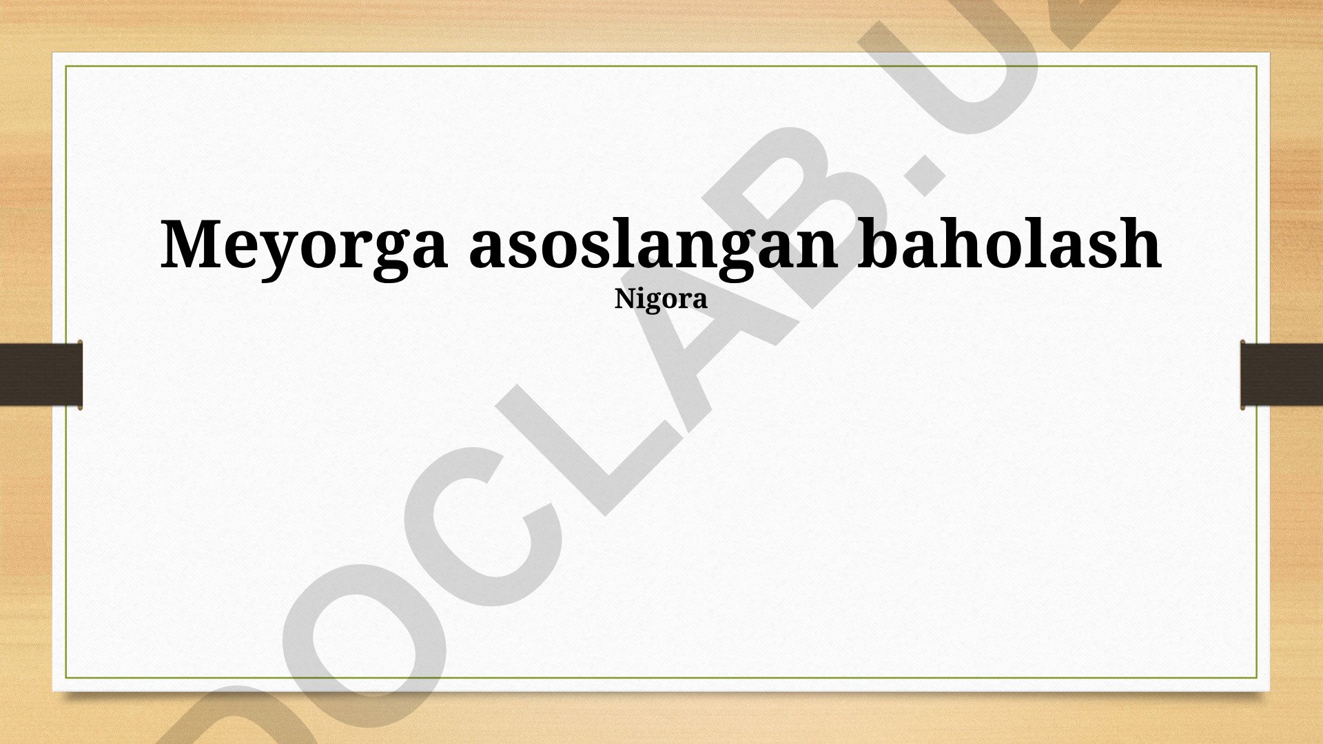 Mezonlarga asoslangan baholash tushunchasi va turlari