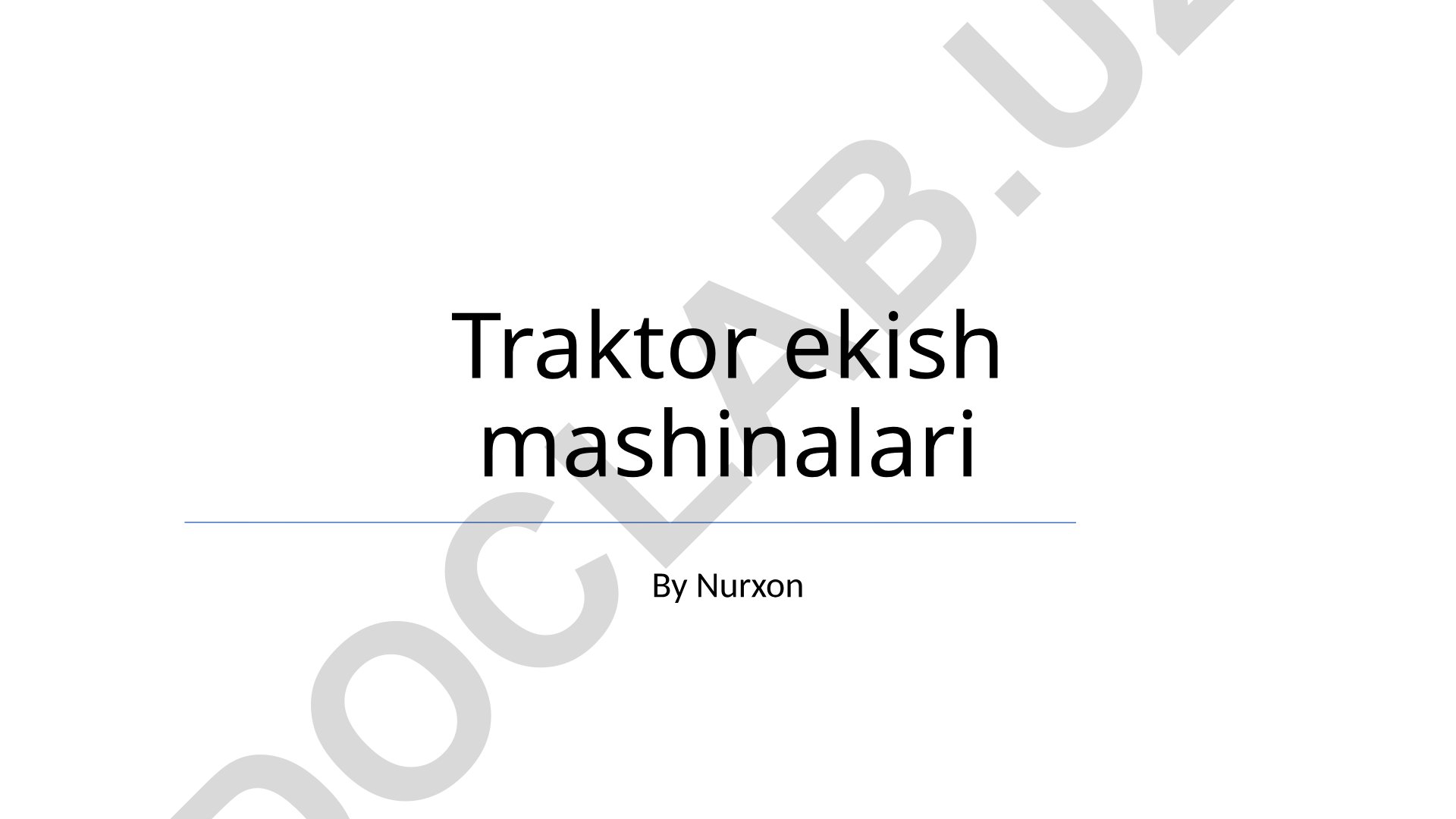 Traktor ekish mashinalari va qishloq xo'jaligi texnikalari